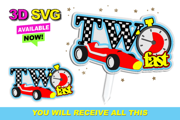 Two Fast Cake Topper 3D SVG